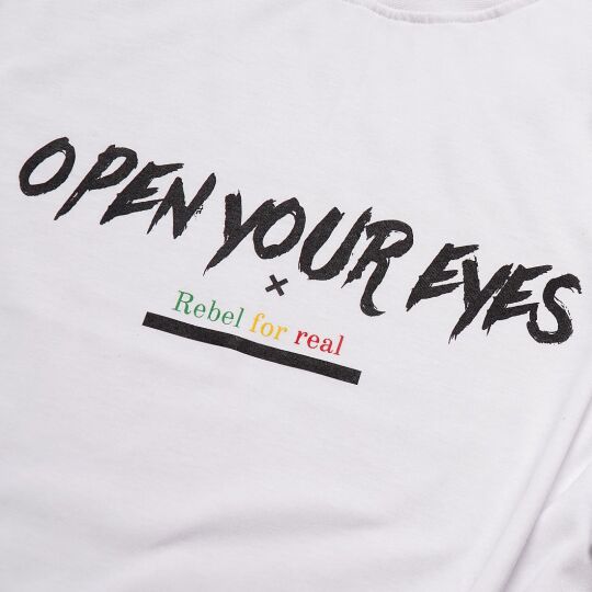 Open Your Eyes Rebel for Real t-shirt