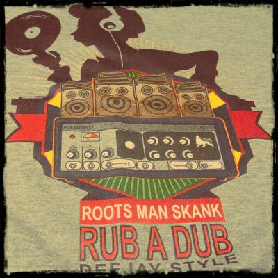 Deejay Style Rub A Dub Roots Man Skank