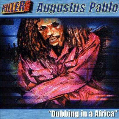 Augustus Pablo - Dubbing In A Africa
