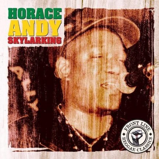 Horace Andy - Skylarking (Front Line)