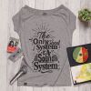 T-shirt damski The Only good system is A Sound System